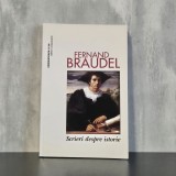 Fernand Braudel - Scrieri despre istorie, metodologia istorică si stiinte umaniste