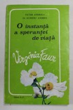 O INSTANTA A SPERANTEI DE VIATA - VIRGINIA FAUR de VICTOR ANDREICA si Dr. DUMITRU ANDRIES , 1993