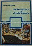Cumpara ieftin Radioreceptoare cu circuite integrate - 1985 - Nicolae Marinescu (@C336)
