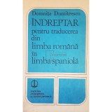 Domnita Dumitrescu - Indreptar pentru traducerea din limba romana in limba spaniola (Editia: 1980)