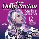 Ultimate Dolly Parton Sticker Mosaic Art: 12 Fabulous Mosaic Art Designs &amp; Fun Facts