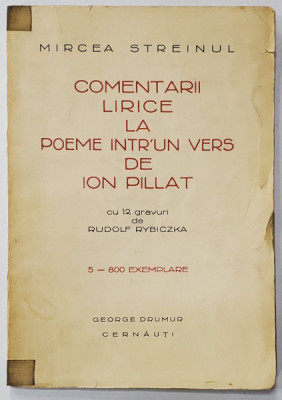 COMENTARII LIRICE LA POEME INTR-UN VERS DE ION PILLAT de MIRCEA STREINUL 1936 cu 12 gravuri de RUDOLF RYBICZKA foto