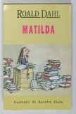 MATILDA , ilustratii de QUENTIN BLAKE , de ROALD DAHL , 1993