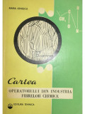 Maria Ionescu - Cartea operatorului din industria fibrelor chimice (editia 1973)