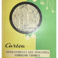 Maria Ionescu - Cartea operatorului din industria fibrelor chimice (editia 1973)