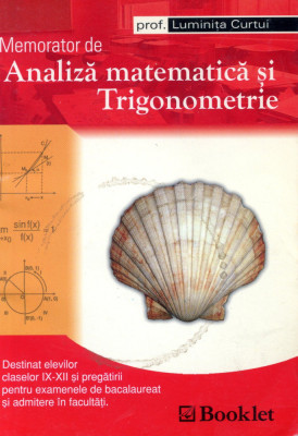 Memorator analiza matematica si trigonometrie, pentru clasele 9-12 foto