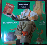 Disc Vinil Hofi G&eacute;za - Szabhatjuk-Pepita-SLPX 17 572