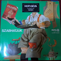 Disc Vinil Hofi Géza - Szabhatjuk-Pepita-SLPX 17 572