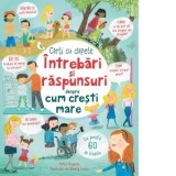 Intrebari si raspunsuri despre cum cresti mare (Usborne) - Cristina Muica, Usborne
