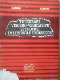 Tulburari Viscero-vegetative Si Trofice In Leziunile Encefali - C. Arseni, M. I. Botez ,519566