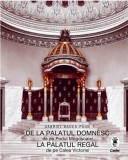 De la palatul domnesc Podul Mogosoaiei la regal Calea Victoriei 1866-1947 100 il, 2017