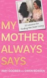 My Mother Always Says: 25 Lessons for Finding the Silver Lining