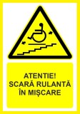 Placuta atentie scara rulanta in miscare