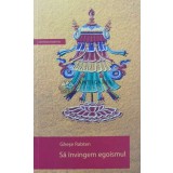 Sa invingem egoismul - 2003 - Ghese Rabten ($M86)