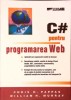 C# PENTRU PROGRAMAREA WEB-CHRIS H. PAPPAS, WILLIAM H. MURRAY-275108