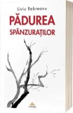 Carte Pădurea Sp&acirc;nzuraților Liviu Rebreanu Coperta Brosata Editura Act si Politon