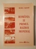 Gheorghe Buzatu; Valeriu Florin Dobrinescu; Horia Dumitrescu - Rom&acirc;nia și Primul Război Mondial (ed. II, rev.)