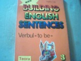 Eugene J. Hall- BUILDING ENGLISH SENTENCES{ vol. 3 : verbul TO BE } / Teora 1995