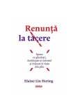 Renunta la tacere - Elaine Lin Hering - Lifestyle
