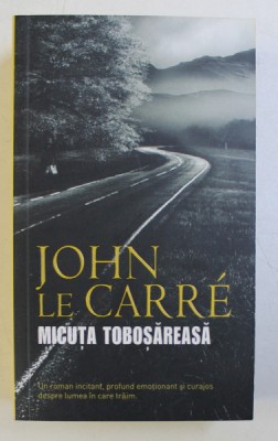 MICUTA TOBOSAREASA de JOHN LE CARRE , 2012 foto