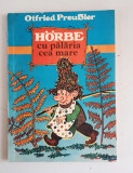 Horbe cu palaria cea mare - OTFRIED PREUSSLER - 1984
