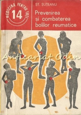 Prevenirea Si Combaterea Bolilor Reumatice - Prof. Dr. Doc. St. Suteanu foto
