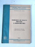 Turnarea de inalta precizie a pieselor mici, R.M. Senina si M.I.Iurcova, Editura Energetica de Stat, 1953, traducere din limba rusa