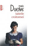 Iubirile croitoresei (editie de buzunar) - Maria Duenas