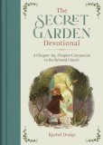 The Secret Garden Devotional: A Chapter-By-Chapter Companion to the Beloved Classic