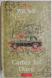Cartea lui Dave &ndash; Will Self