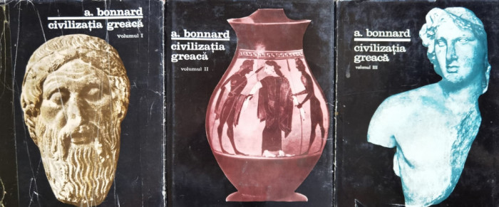 Civilizatia Greaca Vol.1-3 - A. Bonnard ,555586