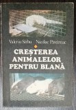 VALERIU SIRBU, NICOLAE PASTARNAC - CRESTEREA ANIMALELOR PENTRU BLANA