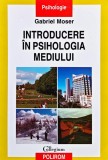 Cumpara ieftin Introducere &icirc;n psihologia mediului - 2009 - Gabriel Moser (N387)