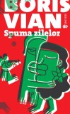 Spuma zilelor - Paperback - Boris Vian - Univers