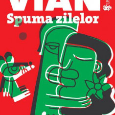 Spuma zilelor - Paperback - Boris Vian - Univers