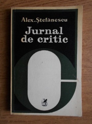 Alexandru Stefanescu - Jurnal de critic foto