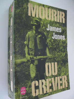 Mourir ou crever (Le Livre de la poche) - lb. franceza - James Jones foto