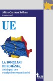 La 100 de ani de Romania, 100 de pasi spre o cetatenie europeana activa | Alina-Carmen Brihan, Tritonic