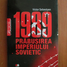 Victor Sebestyen - 1989 prabusirea imperiului sovietic