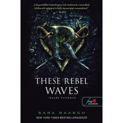 These Rebel Waves - L&amp;aacute;zad&amp;oacute; hull&amp;aacute;mok - Folyami kal&amp;oacute;zok 1. - Sara Raasch foto