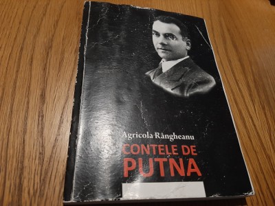 CONTELE DE PUTNA - Agricola Rangheanu (dedicatie - autograf) - 2017, 248 p. foto