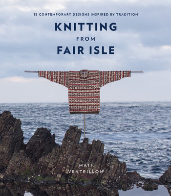 Knitting from Fair Isle: 15 Contemporary Designs Inspired by Tradition foto