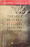 MIRAREA FILOZOFICA. ISTORIA FILOZOFIEI EUROPENE-JEANNE HERSCH, Humanitas