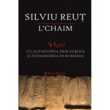 L&rsquo;chaim. 4 luni cu autostopul prin Europa si intoarcerea in Romania - Silviu Reut