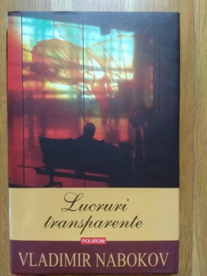 Vladimir Nabokov - Lucruri transparente (stare impecaila) foto