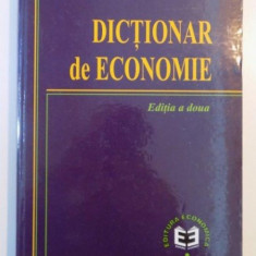 DICTIONAR DE ECONOMIE , EDITIA A DOUA , 2001