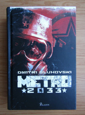 Dmitri Alekseevici Gluhovski - Metro 2033 (2016, editie cartonata) foto