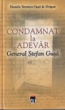 Daniela Veronica Gusa de Dragan - Condamnat la adevar. General Stefan Gusa, Rao
