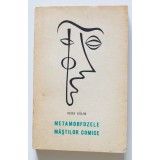 Vera Călin - Metamorfozele măștilor comice (Procedee, motive, modalități)