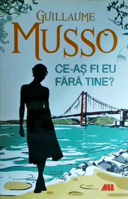 Guillaume Musso - Ce-as fi eu fara tine? (2016)